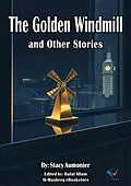 E-Book (epub) The Golden Windmill and Other Stories von Stacy Aumonier