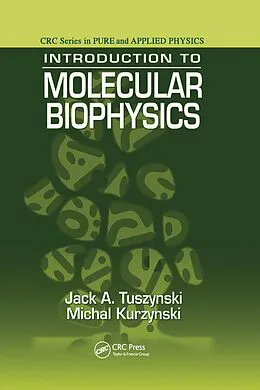 E-Book (pdf) Introduction to Molecular Biophysics von Jack A. Tuszynski, Michal Kurzynski