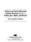 E-Book (pdf) Ordinary and Partial Differential Equation Routines in C, C++, Fortran, Java, Maple, and MATLAB von H. J. Lee, W. E. Schiesser