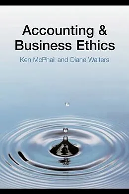 E-Book (pdf) Accounting and Business Ethics von Ken McPhail, Diane Walters