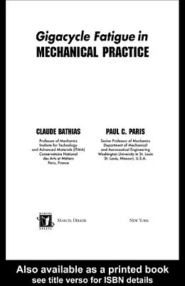 E-Book (pdf) Gigacycle Fatigue in Mechanical Practice von Claude Bathias, Paul C. Paris