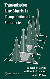 eBook (pdf) Transmission Line Matrix (TLM) in Computational Mechanics de Donard De Cogan, William J. O'Connor, Susan Pulko