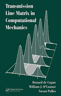 eBook (pdf) Transmission Line Matrix (TLM) in Computational Mechanics de Donard De Cogan, William J. O'Connor, Susan Pulko