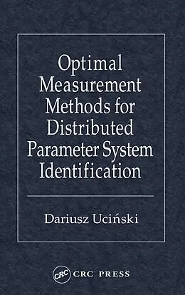 E-Book (pdf) Optimal Measurement Methods for Distributed Parameter System Identification von Dariusz Ucinski