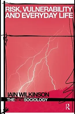 E-Book (pdf) Risk, Vulnerability and Everyday Life von Iain Wilkinson