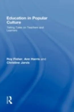 E-Book (pdf) Education in Popular Culture von Roy Fisher, Ann Harris, Christine Jarvis
