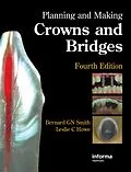 E-Book (pdf) Planning and Making Crowns and Bridges von Bernard G. N. Smith, Leslie C. Howe