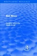 E-Book (pdf) Bad News (Routledge Revivals) von John Hewitt, Jean Hart, Gregg Philo