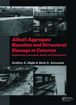 eBook (pdf) Alkali-Aggregate Reaction and Structural Damage to Concrete de Geoffrey E. Blight, Mark G Alexander