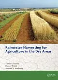 E-Book (pdf) Rainwater Harvesting for Agriculture in the Dry Areas von Theib Y. Oweis, Dieter Prinz, Ahmed Y. Hachum