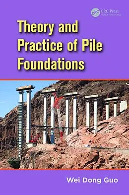 E-Book (pdf) Theory and Practice of Pile Foundations von Wei Dong Guo