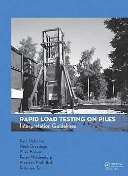 E-Book (pdf) Rapid Load Testing on Piles von Paul Holscher, Henk Brassinga, Michael Brown