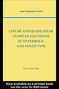 E-Book (pdf) Linear and Quasilinear Complex Equations of Hyperbolic and Mixed Types von Guo Chun Wen