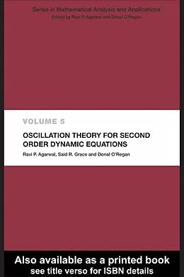 E-Book (pdf) Oscillation Theory for Second Order Dynamic Equations von Ravi P. Agarwal, Said R. Grace, Donal O'Regan