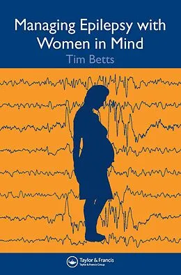 PDF Managing Epilepsy with Women in Mind von Timothy Betts, Lyn Greenhill