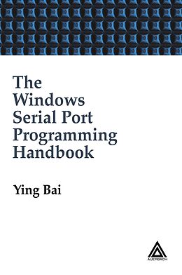 eBook (pdf) The Windows Serial Port Programming Handbook de Ying Bai