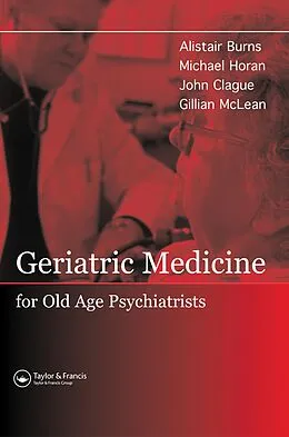 E-Book (pdf) Geriatric Medicine for Old-Age Psychiatrists von Alistair Burns, Michael Horan