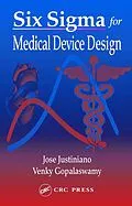 PDF Six Sigma for Medical Device Design von Jose Justiniano, Venky Gopalaswamy