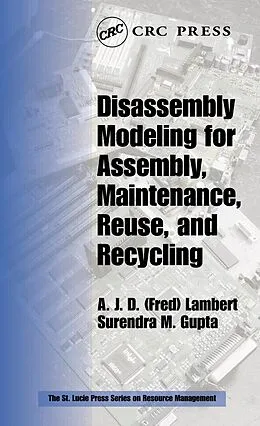 E-Book (pdf) Disassembly Modeling for Assembly, Maintenance, Reuse and Recycling von A. J. D. (Fred) Lambert, Surendra M. Gupta