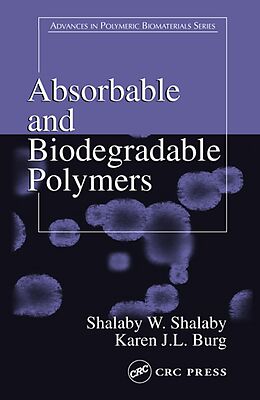 E-Book (pdf) Absorbable and Biodegradable Polymers von Shalaby W. Shalaby, Karen J. L. Burg