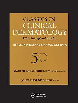 E-Book (pdf) Classics in Clinical Dermatology with Biographical Sketches, 50th Anniversary von Walter B. Shelley, John Thorne Crissey