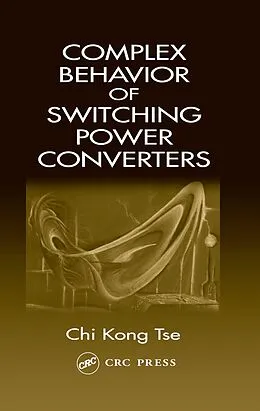 E-Book (pdf) Complex Behavior of Switching Power Converters von Chi Kong Tse