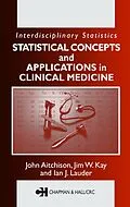 E-Book (pdf) Statistical Concepts and Applications in Clinical Medicine von John Aitchison, Jim W. Kay, Ian J. Lauder