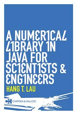 E-Book (pdf) A Numerical Library in Java for Scientists and Engineers von Hang T. Lau