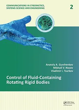 E-Book (pdf) Control of Fluid-Containing Rotating Rigid Bodies von Anatoly A. Gurchenkov, Mikhail V. Nosov, Vladimir I. Tsurkov
