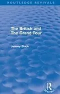 E-Book (epub) British and the Grand Tour (Routledge Revivals) von Jeremy Black