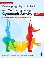E-Book (epub) Developing Physical Health and Well-being through Gymnastic Activity (5-7) von Maggie Carroll, Jackie Hannay