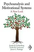 E-Book (epub) Psychoanalysis and Motivational Systems von Joseph D. Lichtenberg, Frank M. Lachmann, James L. Fosshage