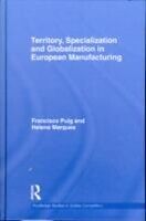 eBook (epub) Territory, specialization and globalization in European Manufacturing de Helena Marques, Francisco Puig