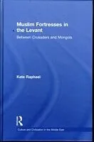 E-Book (epub) Muslim Fortresses in the Levant von Kate Raphael