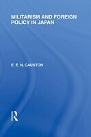 eBook (epub) Militarism and Foreign Policy in Japan de E E N Causton