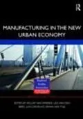 E-Book (epub) Manufacturing in the New Urban Economy von Willem van Winden, Leo van den Berg, Luis Carvalho