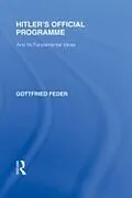 E-Book (epub) Hitler's Official Programme RLE Responding to Fascism von Gottfried Feder