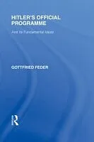 E-Book (epub) Hitler's Official Programme RLE Responding to Fascism von Gottfried Feder