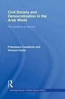 E-Book (epub) Civil Society and Democratization in the Arab World von Francesco Cavatorta, Vincent Durac