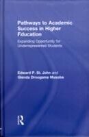 E-Book (epub) Pathways to Academic Success in Higher Education von Edward P. St. John, Glenda Droogsma Musoba