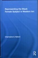 eBook (epub) Representing the Black Female Subject in Western Art de Charmaine A. Nelson