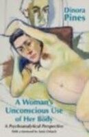 eBook (epub) Woman's Unconscious Use of Her Body de Dinora Pines