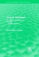 eBook (pdf) Love or greatness (Routledge Revivals) de Roslyn Wallach Bologh
