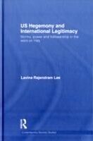 eBook (epub) US Hegemony and International Legitimacy de Lavina Rajendram Lee