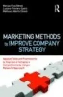 E-Book (epub) Marketing Methods to Improve Company Strategy von Marcos Fava Neves, Luciano Thome e Castro, Matheus Alberto Consoli