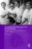 E-Book (epub) Journalism and Politics in Indonesia von David T. Hill
