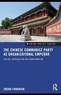 E-Book (epub) Chinese Communist Party as Organizational Emperor von Zheng Yongnian