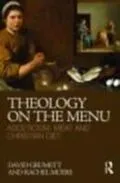 E-Book (epub) Theology on the Menu von David Grumett, Rachel Muers
