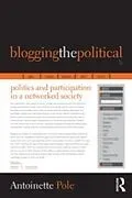 E-Book (epub) Blogging the Political von Antoinette Pole
