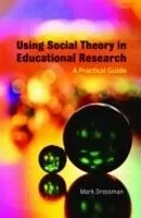 E-Book (pdf) Using Social Theory in Educational Research von Mark Dressman